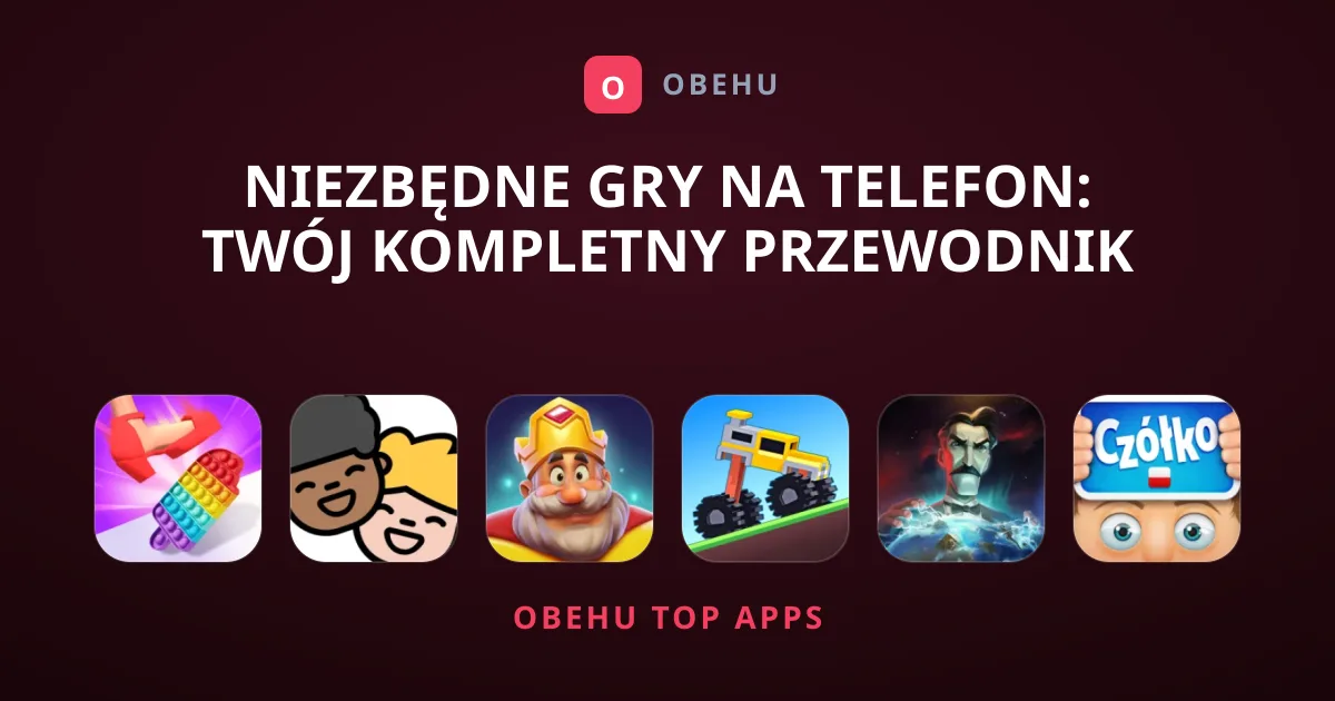 Niezbędne Gry na telefon: Twój kompletny przewodnik